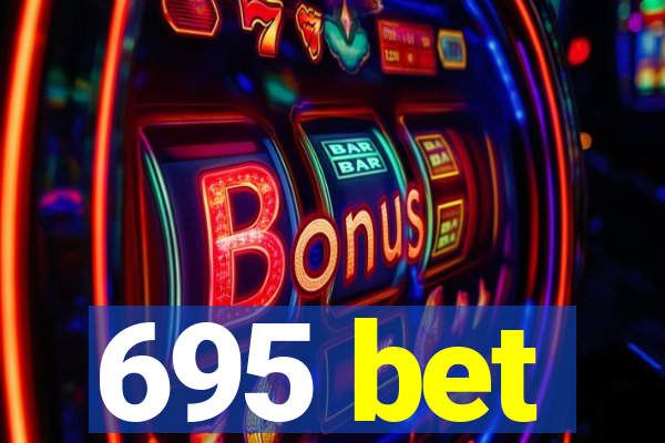 695 bet